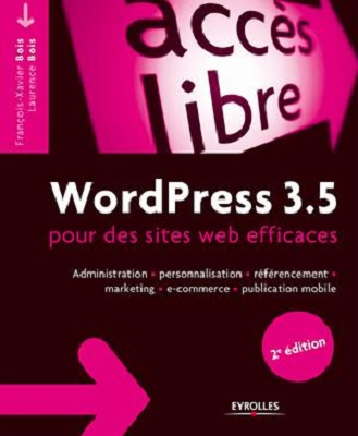 WordPress 3.5 pour le blogueur efficace WordPress 3.5 pour le blogueur efficace