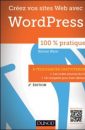 Créez vos sites Web avec WordPress 100% Pratique